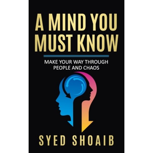 (영문도서) A Mind You Must Know: Make Your Way Through People And Chaos Paperback, Independently Published, English, 9798354905133