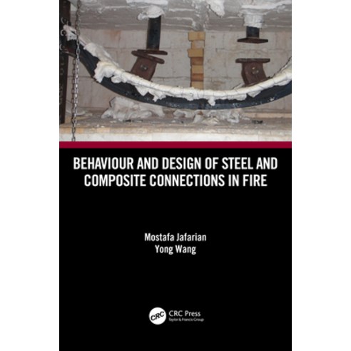 (영문도서) Behaviour and Design of Steel and Composite Connections in Fire Paperback, CRC Press, English, 9780367681494