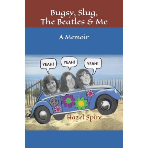 (영문도서) Bugsy Slug The Beatles and Me: A Memoir Paperback, Raemark Press, English, 9781732509061