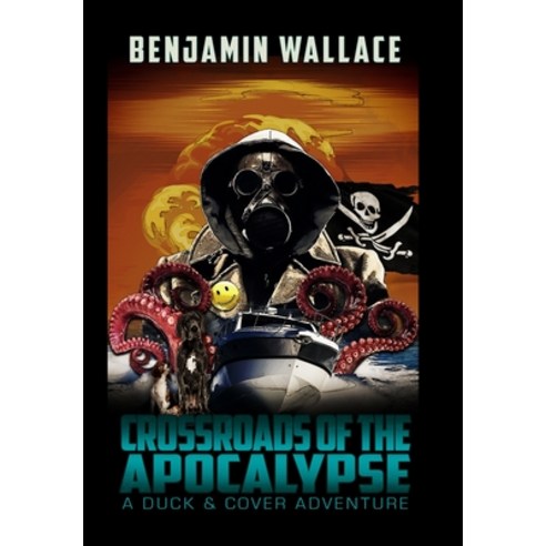 (영문도서) Crossroads of the Apocalypse: A Duck & Cover Adventure Hardcover, Lulu.com, English, 9781008923683