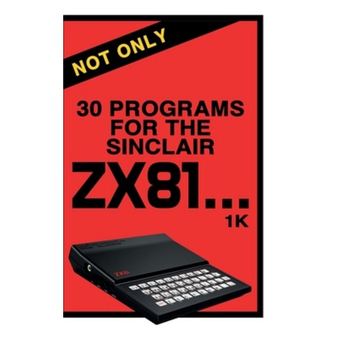 (영문도서) Not Only 30 Programs for the Sinclair ZX81 Hardcover, Acorn Books, English, 9781789825886