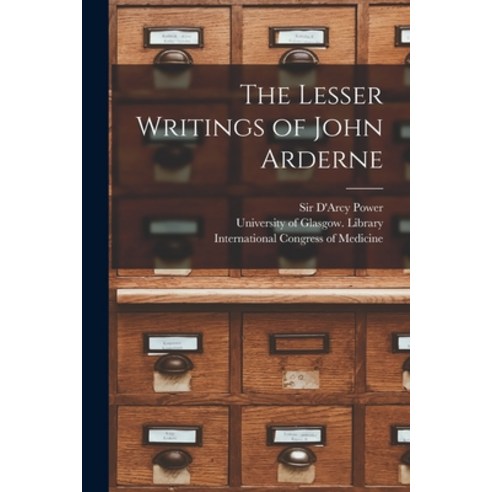 (영문도서) The Lesser Writings of John Arderne [electronic Resource] Paperback, Legare Street Press, English, 9781014797933