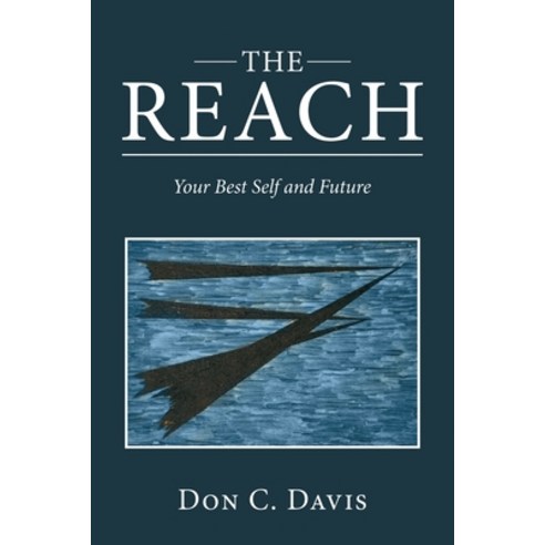 The Reach: Your Best Self and Future Paperback, Archway Publishing