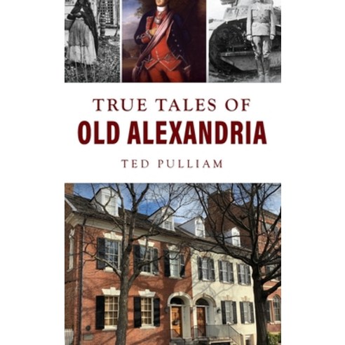 (영문도서) True Tales of Old Alexandria Hardcover, History PR, English, 9781540258489