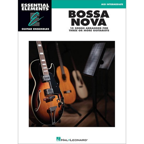 Essential Elements Guitar Ensembles - Bossa Nova 보사노바 기타 앙상블 악보집 Hal Leonard 할 레오나드