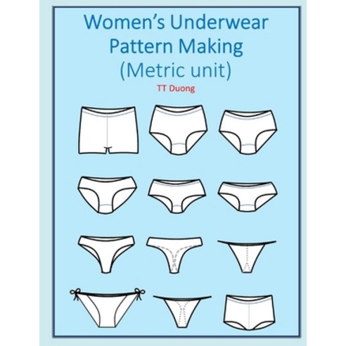 Women''s Underwear Pattern Making (Metric unit) Paperback, Independently Published, English, 9798598050149