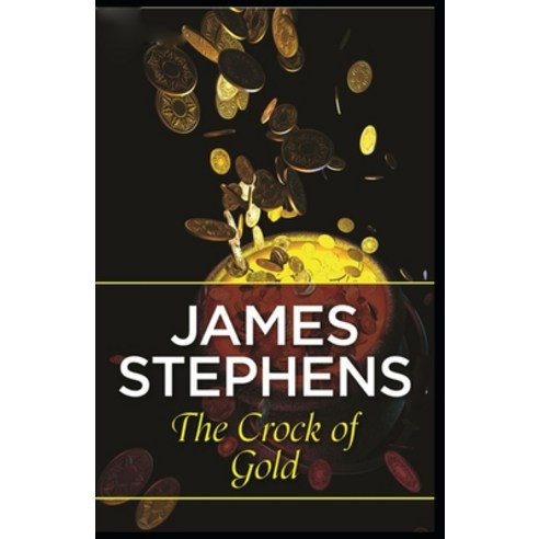 (영문도서) James Stephens: The Crock of Gold-Original Edition(Annotated) Paperback, Independently Published, English, 9798516856426