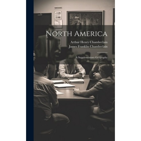 (영문도서) North America: A Supplementary Geography Hardcover, Legare Street Press, English, 9781019974100