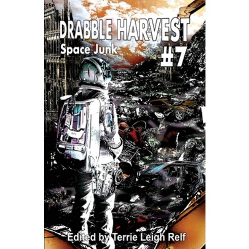(영문도서) Drabble Harvest #7: Space Junk Paperback, Hiraethsff, English, 9781088062050