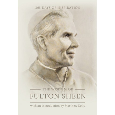 The Wisdom of Fulton Sheen: 365 Days of Inspiration Hardcover, Blue Sparrow