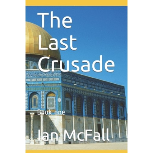 The Last Crusade: Book one Paperback, Independently Published, English, 9781790634903