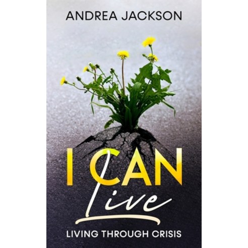 (영문도서) I Can Live: Living Through Crisis Paperback, Independently Published, English, 9798747362246