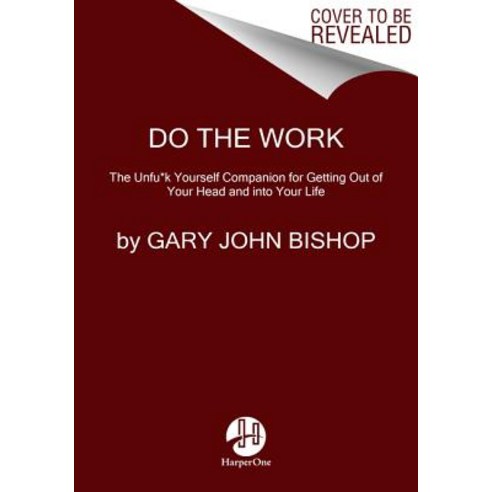 (영문도서) Do the Work: The Official Unrepentant Ass-Kicking No-Kidding Change-Your-Life Sidekick to ... Paperback, HarperOne, English, 9780062952233