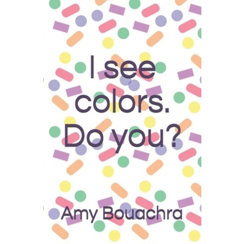 I see colors. Do you? Paperback, Independently Published, English, 9798705386833