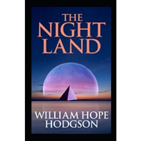 (영문도서) The Night Land Annotated Paperback, Independently Published, English, 9798463029652