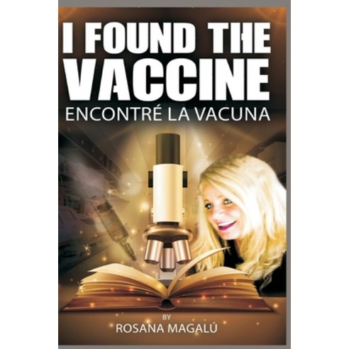 I FOUND THE VACCINE (English) ENCONTRÉ LA VACUNA (Español) Paperback, Independently Published