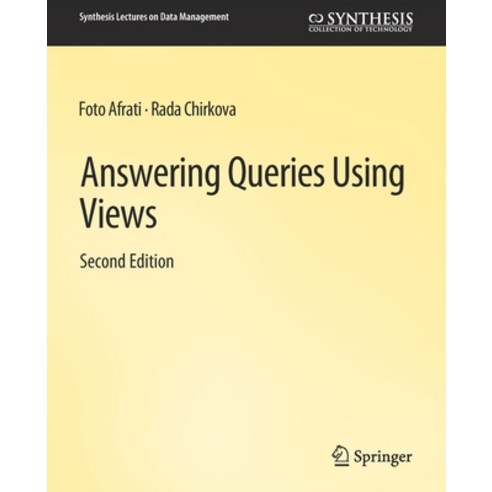 (영문도서) Answering Queries Using Views Second Edition Paperback, Springer, English, 9783031007439