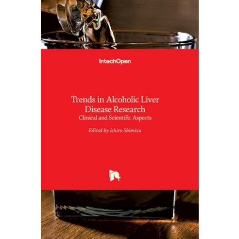 (영문도서) Trends in Alcoholic Liver Disease Research: Clinical and Scientific Aspects Hardcover, Intechopen