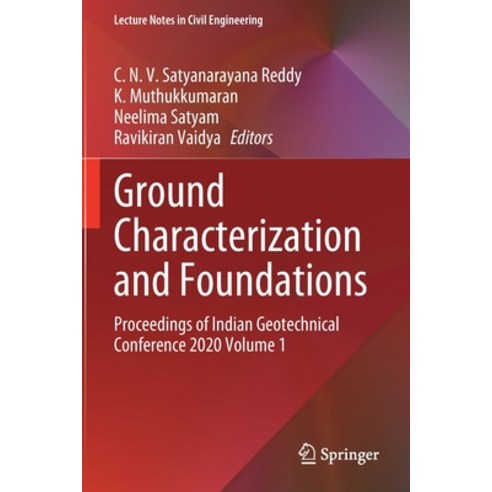 (영문도서) Ground Characterization and Foundations: Proceedings of Indian Geotechnical Conference 2020 V... Paperback, Springer, English, 9789811633850