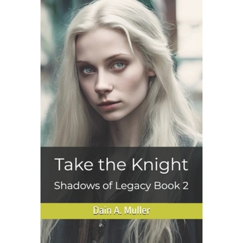 (영문도서) Take the Knight Paperback, Independently Published, English, 9798883908179