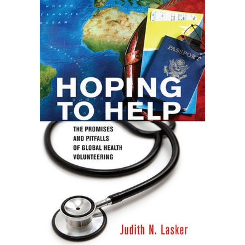 (영문도서) Hoping to Help: The Promises and Pitfalls of Global Health Volunteering Paperback, Cornell University Press, English, 9781501700101