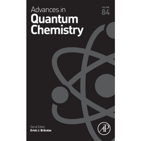 (영문도서) Advances in Quantum Chemistry 84 Hardcover, Academic Press, English, 9780128238776