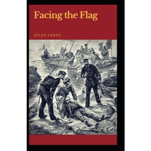 (영문도서) Facing the Flag: Jules Verne (Classics Literature Action and Adventure Science Fiction) [A... Paperback, Independently Published, English, 9798500845726