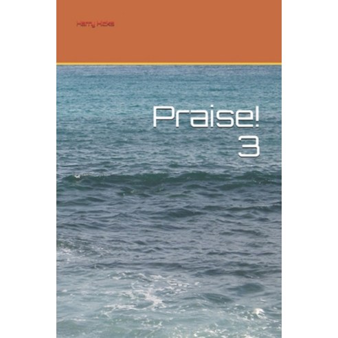 Praise! 3 Paperback, Independently Published, English, 9798674066354