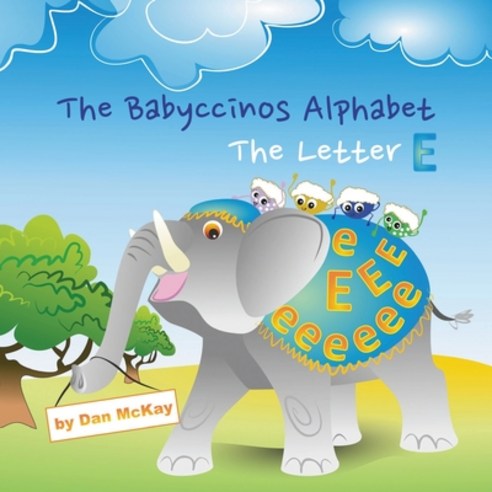 The Babyccinos Alphabet The Letter E Paperback, Dan McKay Books, English, 9780645158007