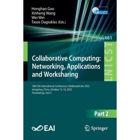 (영문도서) Collaborative Computing: Networking Applications and Worksharing: 18th Eai International Con... Paperback, Springer, English, 9783031243851