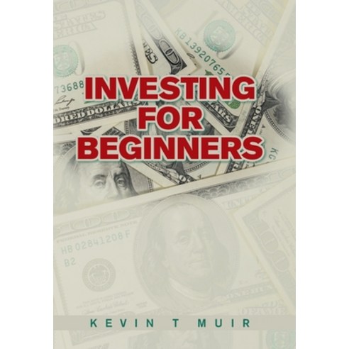 (영문도서) Investing for Beginners Hardcover, Xlibris Au, English, 9781669888734