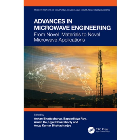 (영문도서) Advances in Microwave Engineering: From Novel Materials to Novel Microwave Applications Hardcover, CRC Press, English, 9781032468983