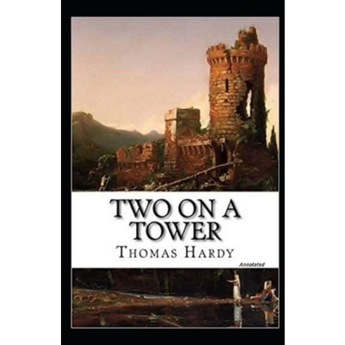 Two on a Tower Annotated Paperback, 9798707295454, English, Independently Published