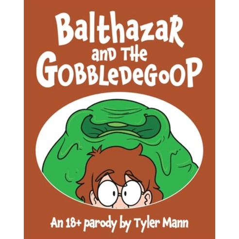 (영문도서) Balthazar and the Gobbledegoop Paperback, Blurb, English, 9781006669286