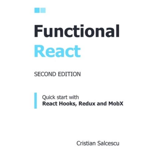 Functional React 2nd Edition: Quick start with React Hooks Redux and MobX Paperback, Independently Published