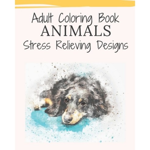 Animals Adult Coloring Book: Stress Relieving Designs And Relaxation Beautiful Forest Animals Bird... Paperback, Independently Published