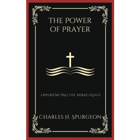 (영문도서) The Power of Prayer: Experiencing the Miraculous (Grapevine Press) Hardcover, Grapevine India, English, 9789358377491