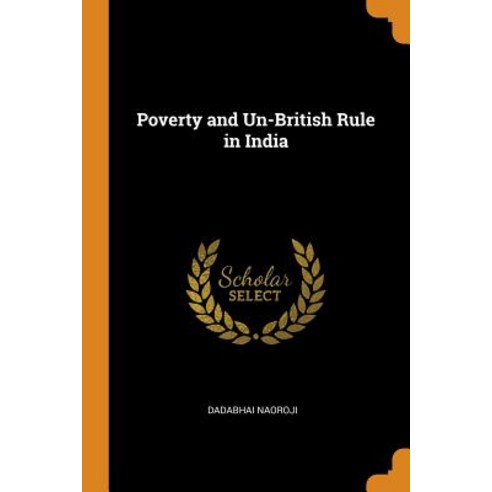(영문도서) Poverty and Un-British Rule in India Paperback, Franklin Classics Trade Press, English, 9780343901325