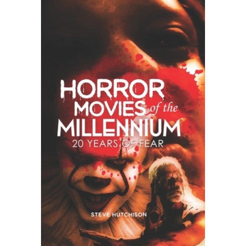 (영문도서) Horror Movies of the Millennium: 20 Years of Fear Paperback, Independently Published, English, 9798622782732