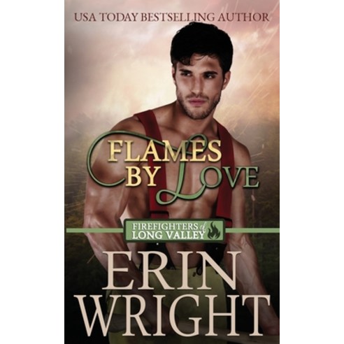 Flames of Love: A Firefighters of Long Valley Romance Novel Paperback, Wright''s Reads Romance, English, 9781950570829