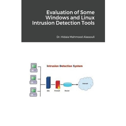 Evaluation of Some Windows and Linux Intrusion Detection Tools Paperback, Blurb