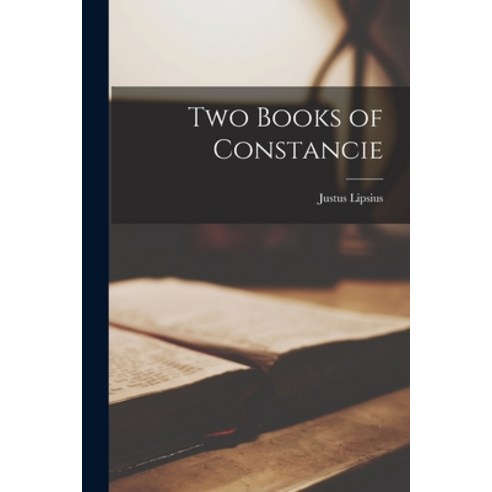 (영문도서) Two Books of Constancie Paperback, Legare Street Press, English, 9781016133661