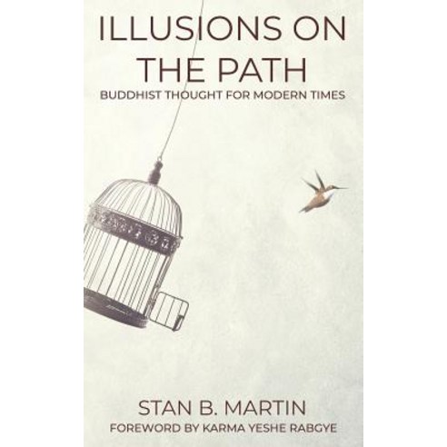 (영문도서) Illusions On The Path: Buddhist Thought For Modern Times Paperback, Independently Published, English, 9781796412147