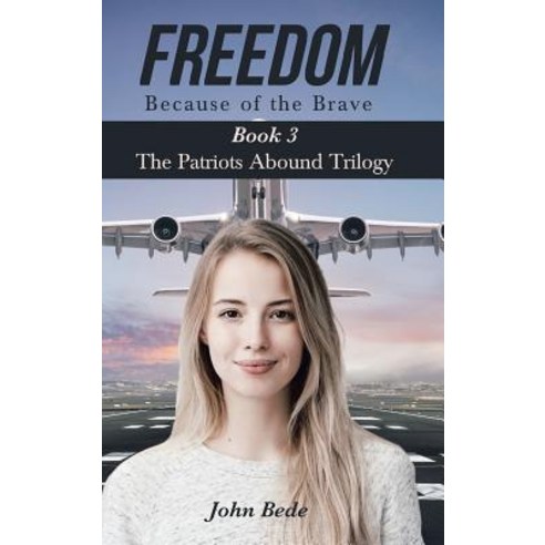 (영문도서) Freedom Because of the Brave: Book 3 The Patriots Abound Trilogy Hardcover, Fulton Books, English, 9781633388413
