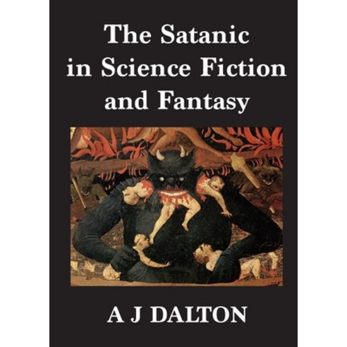 (영문도서) The Satanic in Science Fiction and Fantasy Paperback, Luna Press Publishing, English, 9781913387044