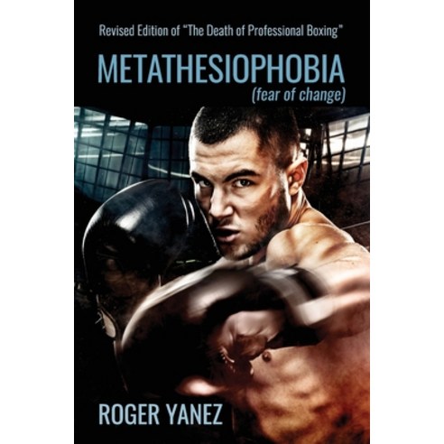 Metathesiophobia: Fear of Change Paperback, Many Seasons Press