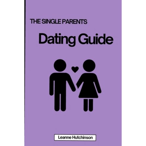 (영문도서) The Single Parents Dating Guide Paperback, Independently Published, English, 9798884994058