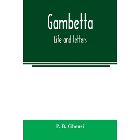 (영문도서) Gambetta: life and letters Paperback, Alpha Edition, English, 9789354006296