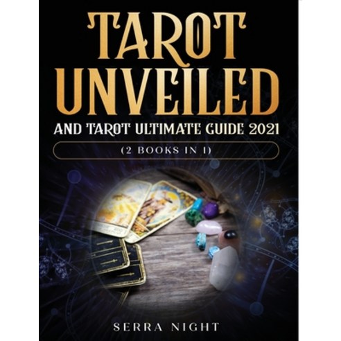 Tarot Unveiled AND Tarot Ultimate Guide 2021: (2 Books IN 1) Paperback, Tyler MacDonald, English, 9781954182424