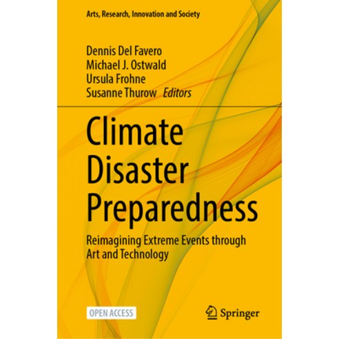 (영문도서) Climate Disaster Preparedness: Reimagining Extreme Events Through Art and Technology Hardcover, Springer, English, 9783031561139